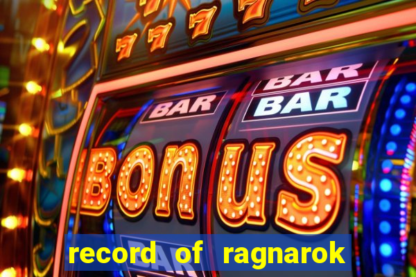 record of ragnarok 3 temporada